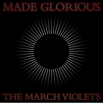 THE MARCH VIOLETS MADE GLORIOUS